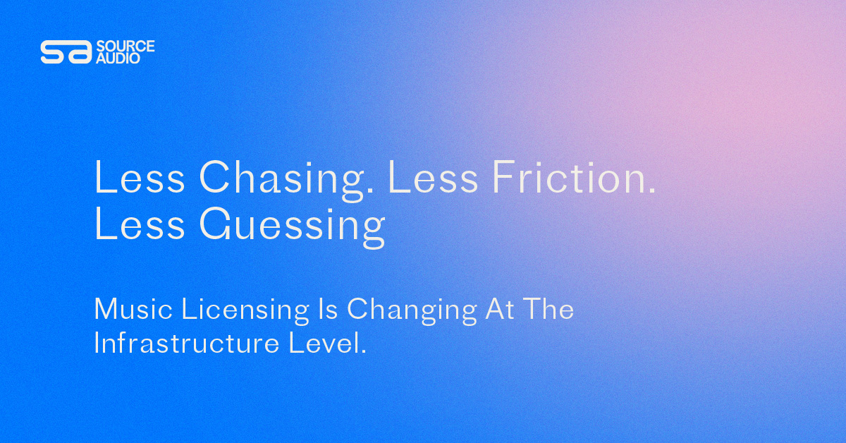 SourceAudio blog header reading "Less Chasing. Less Friction. Less Guessing — Music Licensing Is Changing At The Infrastructure Level."